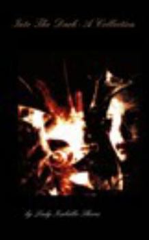Paperback Into The Dark - A Collection: Short Stories and Tales Book
