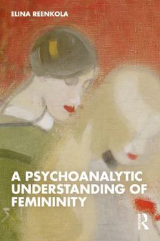 Paperback A Psychoanalytic Understanding of Femininity Book