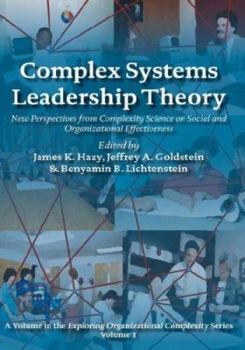 Hardcover Complex Systems Leadership Theory: New Perspectives from Complexity Science on Social and Organizational Effectiveness Book