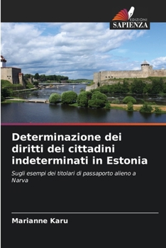 Determinazione dei diritti dei cittadini indeterminati in Estonia (Italian Edition)
