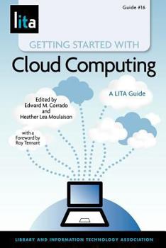 Paperback Getting Started with Cloud Computing: A Lita Guide Book