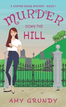 Paperback Murder Down the Hill: A Copper Ridge Mystery - Book 1 Book