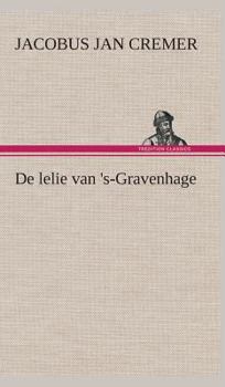 Hardcover De lelie van 's-Gravenhage [Dutch] Book