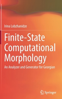 Hardcover Finite-State Computational Morphology: An Analyzer and Generator for Georgian Book