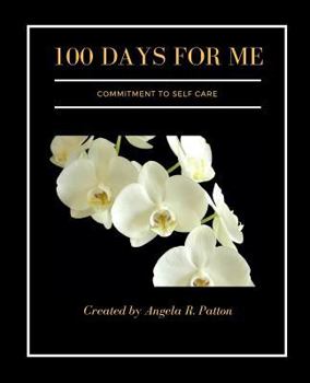 Paperback 100 Days for Me: Commitment to Self-Care Book