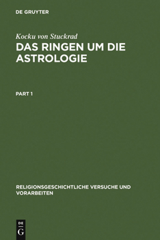 Das Ringen Um Die Astrologie: Jüdische Und Christliche Beiträge Zum Antiken Zeitverständnis
