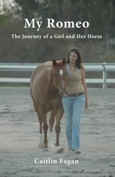 Paperback My Romeo: The Journey of a Girl and Her Horse Book