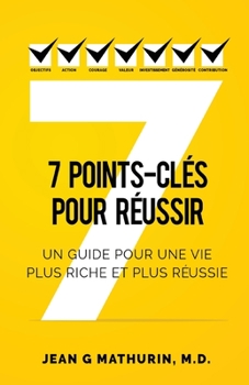 Paperback 7 Points-Clés Pour Réussir: Un guide pour une vie plus riche et plus réussie [French] Book