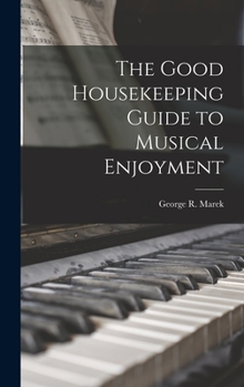Hardcover The Good Housekeeping Guide to Musical Enjoyment Book