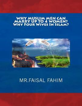 Paperback WHY MUSLIM MEN CAN MARRY UP TO 4 WOMEN? Why Four Wives In Islam? Book