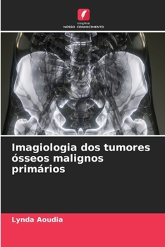 Paperback Imagiologia dos tumores ósseos malignos primários [Portuguese] Book