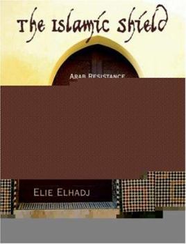 Paperback The Islamic Shield: Arab Resistance to Democratic and Religious Reforms Book