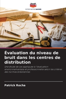 Paperback Évaluation du niveau de bruit dans les centres de distribution [French] Book