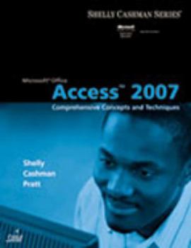 Paperback Microsoft Office Access 2007: Comprehensive Concepts and Techniques Book