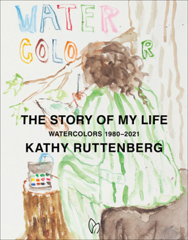 Hardcover The Story of My Life: Watercolors 1980-2021 Book