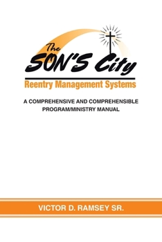Paperback The SON'S City Reentry Management Systems: A Comprehensive and Comprehensible Program-Ministry Manual Book