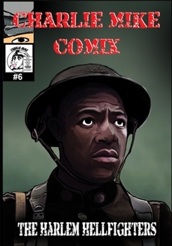 Paperback Charlie Mike Comix Issue 6: The Harlem Hellfighters 1918 Book