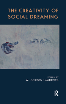 Hardcover The Creativity of Social Dreaming Book