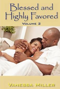 Blessed and Highly Favored, Volume 2 - Book  of the Blessed and Highly Favored