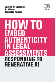 How To Embed Authenticity in Legal Assessments: Responding to Generative AI (How To Guides)