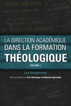 Paperback La direction académique dans la formation théologique, volume 1: Les fondements [French] Book