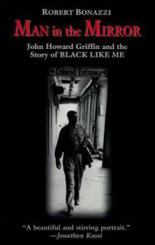 Paperback Man in the Mirror: John Howard Griffin and the Story of Black Like Me Book