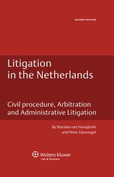 Hardcover Litigation in the Netherlands. Civil Procedure, Arbitration and Administrative Litigation - 2nd Edition Book