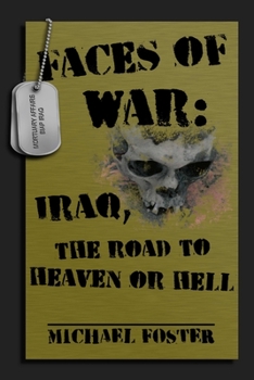 Paperback Faces of War: Iraq, the Road to Heaven or Hell Book