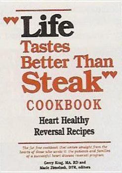 Paperback Life Tastes Better Than Steak Cookbook: Heart Healthy Reversal Recipes Book