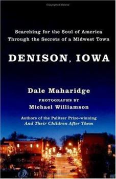 Hardcover Denison, Iowa: Searching for the Soul of America Through the Secrets of a Midwest Town Book