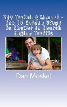 Paperback SEO Training Manual - The 10 Golden Steps To Shower In Search Engine Traffic Book