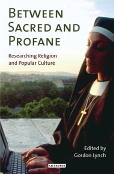 Paperback Between Sacred and Profane: Researching Religion and Popular Culture Book