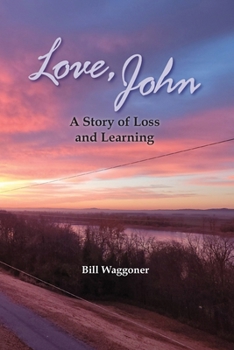 Paperback Love, John: A Story of Loss and Learning Book