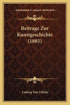 Paperback Beitrage Zur Kunstgeschichte (1885) [German] Book