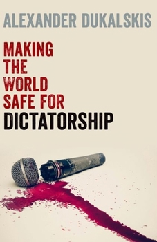 Paperback Making the World Safe for Dictatorship Book