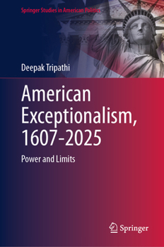 Hardcover American Exceptionalism, 1607-2025: Power and Limits Book
