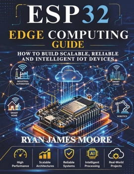 Paperback esp32 edge computing guide: how to build Scalable, Reliable, and Intelligent IoT Devices Book