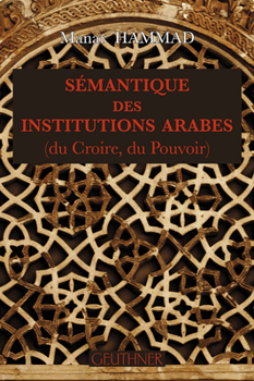 Paperback Semantique Des Institutions Arabes: (Du Croire, Du Pouvoir) [French] Book