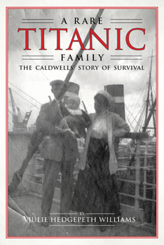 Paperback Rare Titanic Family: The Caldwells' Story of Survival Book