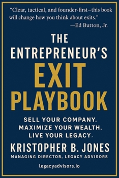 Paperback The Entrepreneur's Exit Playbook: Real-World Strategies for Scaling, Preparing, and Selling a Business Book