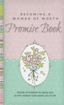 Hardcover Becoming a Woman of Worth Promise Book