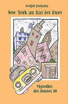 Paperback New York Au Ras Les Rues: Vignettes Des Annees 70 [French] Book