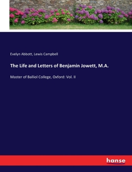 Paperback The Life and Letters of Benjamin Jowett, M.A.: Master of Balliol College, Oxford: Vol. II Book