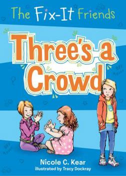 Hardcover The Fix-It Friends: Three's a Crowd Book