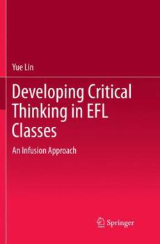 Paperback Developing Critical Thinking in EFL Classes: An Infusion Approach Book