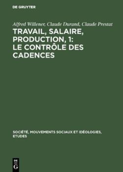 Hardcover Travail, salaire, production, 1: Le Contrôle des Cadences [French] Book