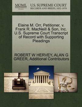 Elaine M. Orr, Petitioner, v. Frank R. MacNeill & Son, Inc. U.S. Supreme Court Transcript of Record with Supporting Pleadings