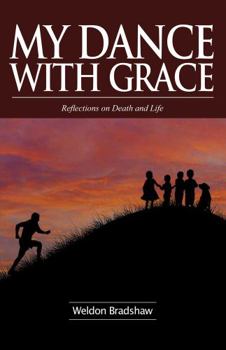 Paperback My Dance with Grace: Reflections on Death and Life Book
