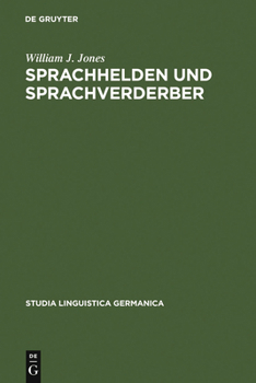 Sprachhelden Und Sprachverderber: Dokumente Zur Erforschung Des Fremdwortpurismus Im Deutschen (Studia Linguistica Germanica)