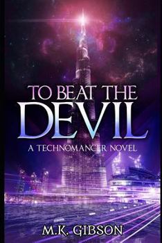 To Beat the Devil - Book #1 of the Technomancer